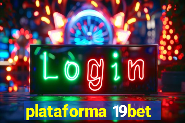 plataforma 19bet